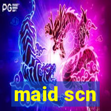 maid scn